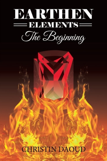 Earthen Elements : The Beginning by Christin Daoud - Paperback