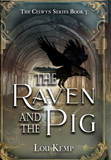 The Raven and the Pig : 3 by Lou Kemp - Hardback
