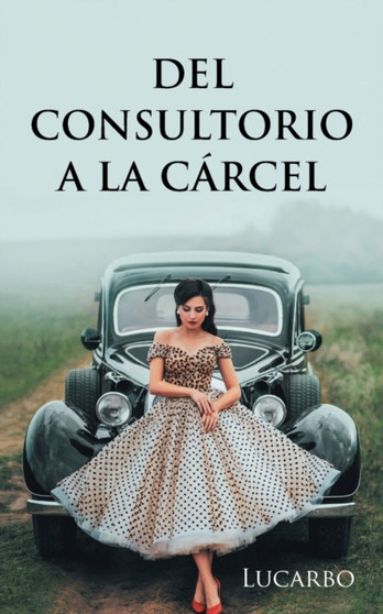 Del consultorio a la carcel by Lucarbo - Paperback