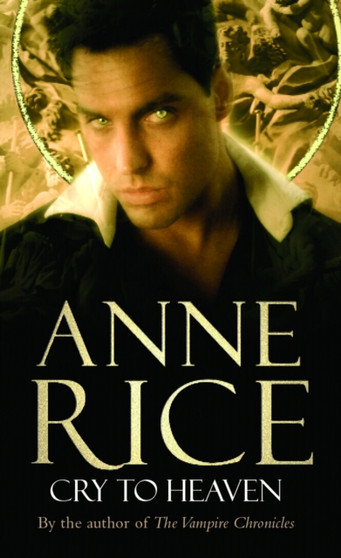 Cry To Heaven by Anne Rice - Paperback