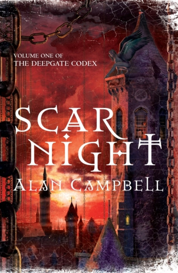 Scar Night : Book One of the Deepgate Codex by Alan Campbell - Paperback