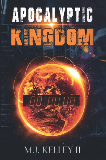 Apocalyptic Kingdom by M J Kelley - Paperback