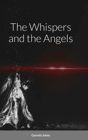 The Whispers and the Angels by Garrett Johns - Hardback