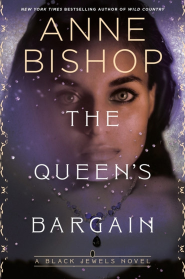 The Queen's Bargain by Anne Bishop - Hardback