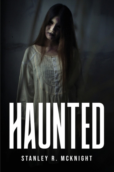 Haunted by Stanley R McKnight - Paperback