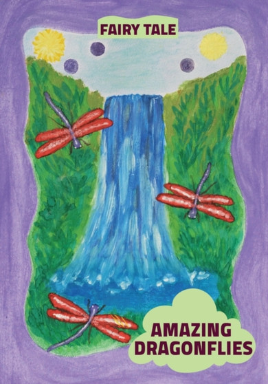 Amazing Dragonflies : Fairy Tales from Distant Stars : 4 by Malgorzata Polczynska - Paperback