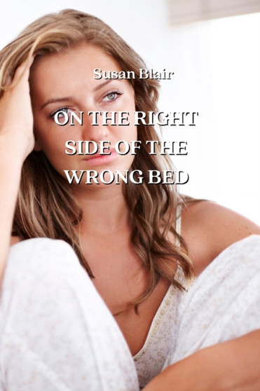 On the Right Side of the Wrong Bed by Susan Blair - Paperback