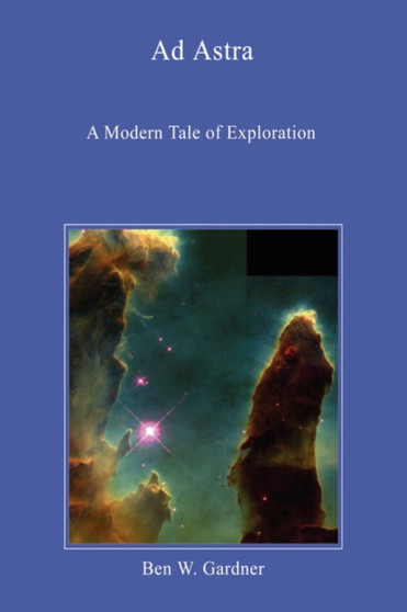 Ad Astra by Ben W. Gardner - Paperback