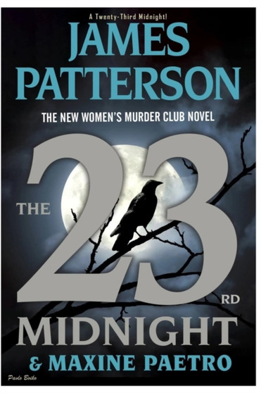 A Twenty-Third Midnight! : Start with this if you haven't read The Women Murder Club yet.