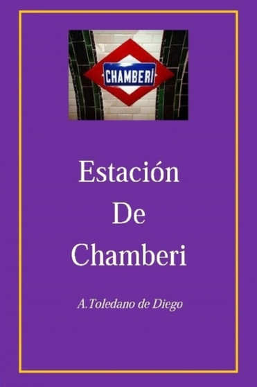 Estacion de Chamberi by A Toledano de Diego - Paperback