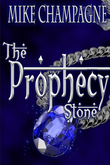 The Prophecy Stone by Mike Champagne - Paperback
