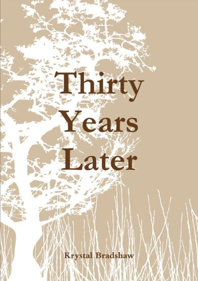Thirty Years Later by Krystal Bradshaw - Paperback