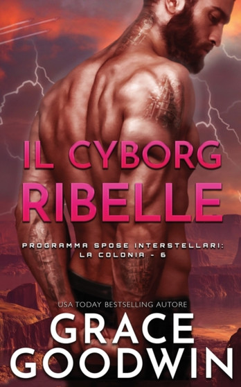 Il cyborg ribelle : 6 by Grace Goodwin - Paperback