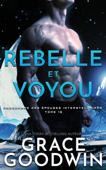 Rebelle et Voyou : 19 by Grace Goodwin - Paperback