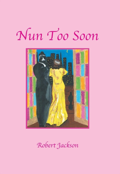 Nun Too Soon by Robert Jackson - Hardback