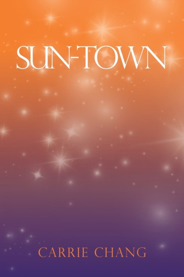 Sun-Town by Carrie Chang - Paperback