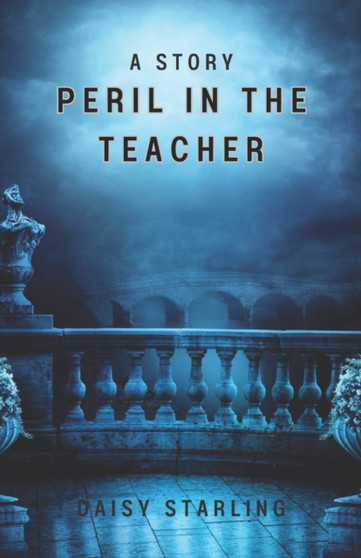 Peril In The Teacher : A Story