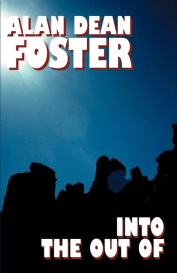 Into the Out of by Alan Dean Foster - Paperback