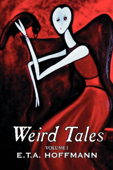 Weird Tales. Vol. I by E.T A. Hoffman, Fiction, Fantasy by E T a Hoffmann - Paperback