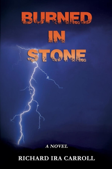 Burned In Stone by Richard Ira Carroll - Paperback