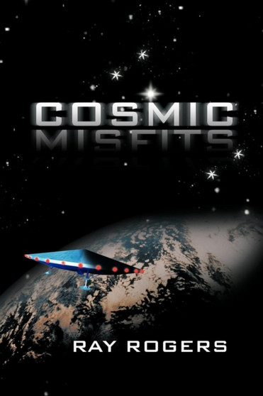 Cosmic Misfits by Ray Rogers - Paperback