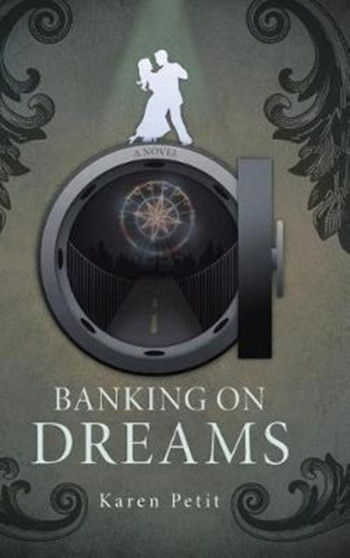 Banking on Dreams by Karen Petit - Hardback
