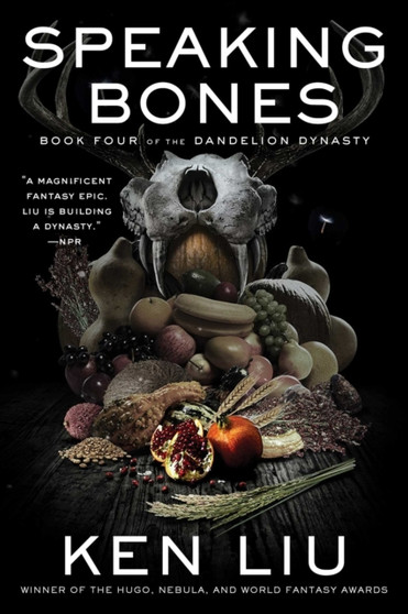 Speaking Bones : 4 by Ken Liu - Hardback
