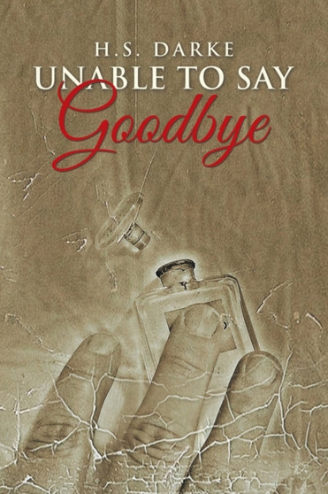 Unable To Say Goodbye by H S Darke - Paperback