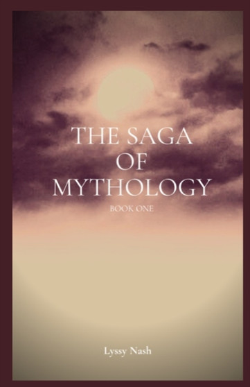 The Saga of Mythology : Book One