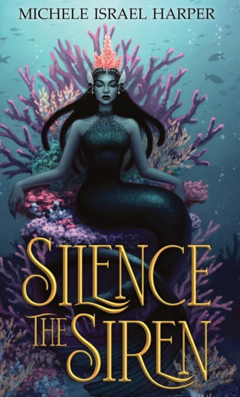 Silence the Siren : Book Two of the Beast Hunters : 2 by Michele Israel Harper - Hardback