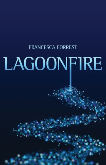 Lagoonfire by Francesca Forrest - Paperback
