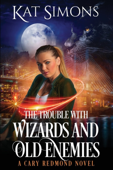 The Trouble with Wizards and Old Enemies : A Cary Redmond Novel : 6 by Kat Simons - Paperback