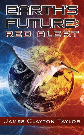 Earth's Future : Red Alert by James Clayton Taylor - Paperback