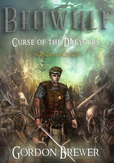 Beowulf : Curse of the Dreygurs by Gordon Brewer - Paperback