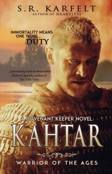 Kahtar : Warrior of the Ages : 1 by S R Karfelt - Paperback