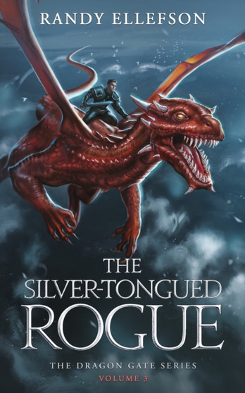 The Silver-Tongued Rogue : The Dragon Gate Series by Randy Ellefson - Paperback