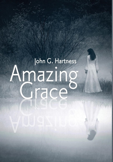 Amazing Grace by John G Hartness - Hardback
