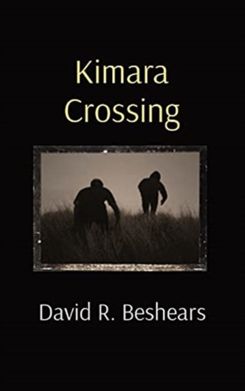 Kimara Crossing by David R Beshears - Hardback