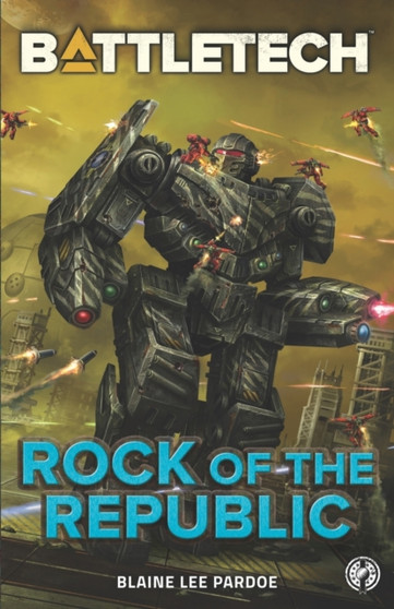 BattleTech : Rock of the Republic : 25 by Blaine Lee Pardoe - Paperback