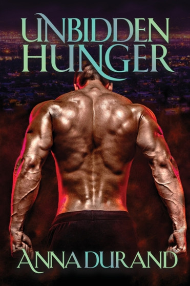 Unbidden Hunger by Anna Durand - Paperback
