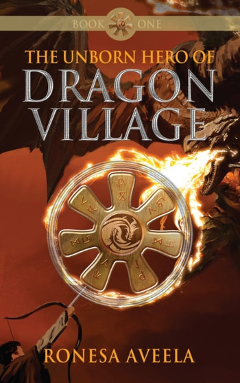 The Unborn Hero of Dragon Village : 1 by Ronesa Aveela - Hardback