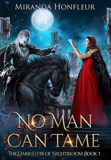 No Man Can Tame : 1 by Miranda Honfleur - Hardback