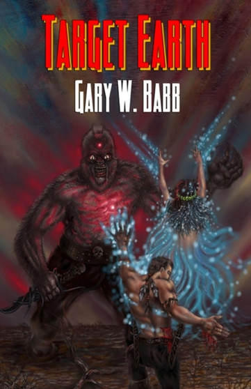 Target Earth : Earth Is Ours - Book 2 by Gary W Babb - Paperback