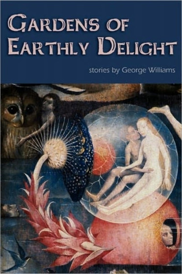 Gardens of Earthly Delight by George Williams - Paperback