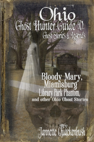 Ohio Ghost Hunter Guide V : A Haunted Hocking Ghost Hunter Guide : 8 by Jannette Rae Quackenbush - Paperback