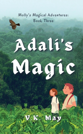 Adali's Magic : Molly's Magical Adventures: Book Three by V K May - Paperback
