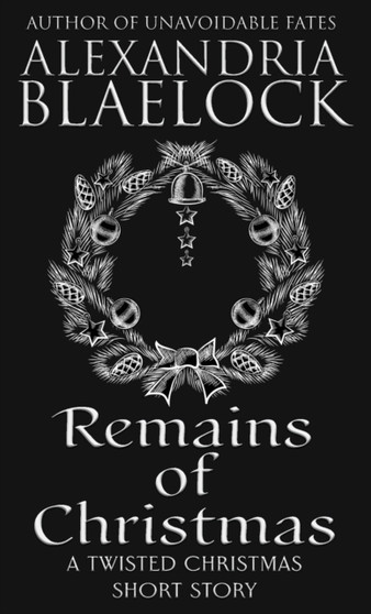 Remains of Christmas by Alexandria Blaelock - Paperback
