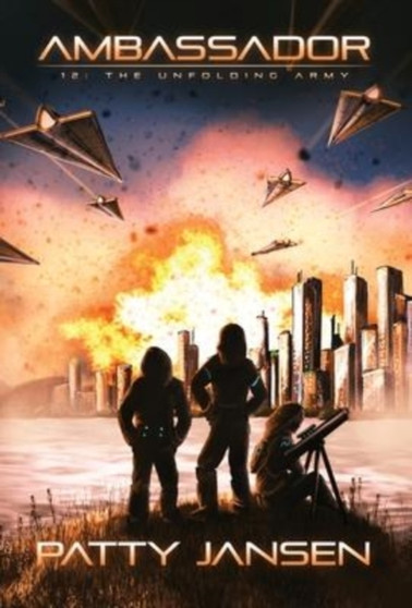 Ambassador 12 : The Unfolding Army : 12 by Patty Jansen - Hardback