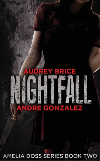 Nightfall (Amelia Doss Series, Book 2) by Andre Gonzalez - Paperback