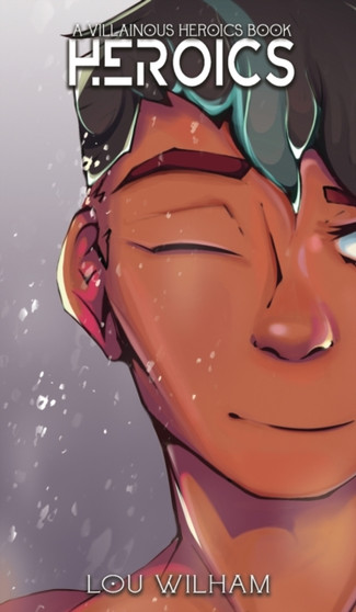 Heroics : 2 by Lou Wilham - Hardback